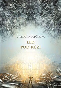 Kniha Mycelium II: Led pod kůží