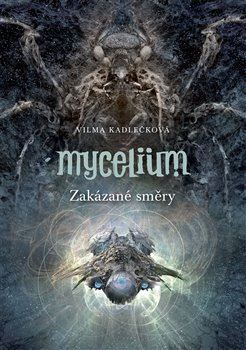 Kniha Mycelium VII: Zakázané směry