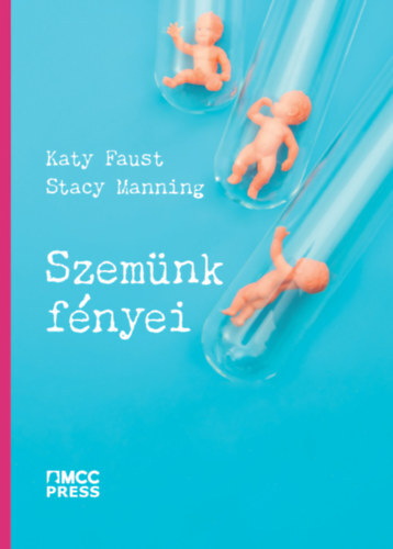 Kniha Szemünk fényei - Katy Faust,Stacy Manning