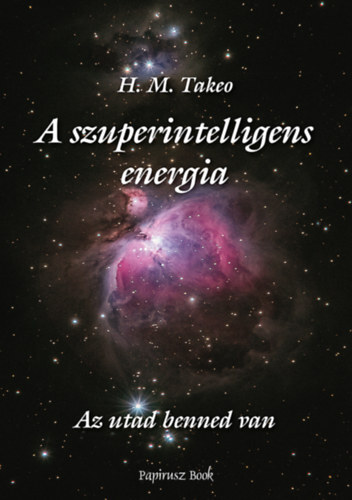 Kniha A szuperintelligens energia - Az utad benned van - H.M. Takeo