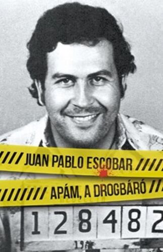 Apám, a drogbáró - Juan Pablo Escobar