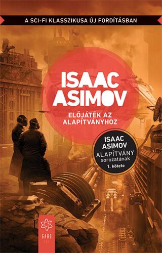 Előjáték az Alapítványhoz - Isaac Asimov,László Sámi