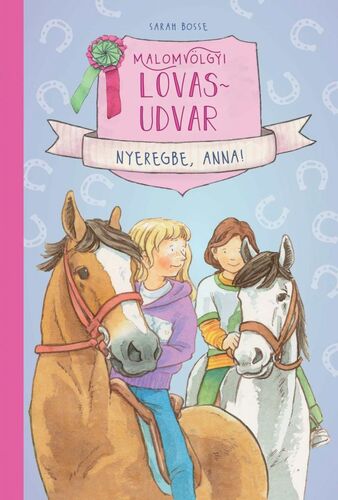 Kniha Malomvölgyi lovasudvar 1: Nyeregbe, Anna! - Sarah Bosse