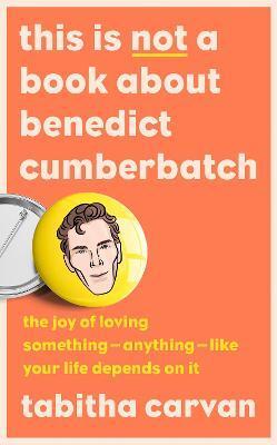Kniha This is Not a Book About Benedict Cumberbatch
