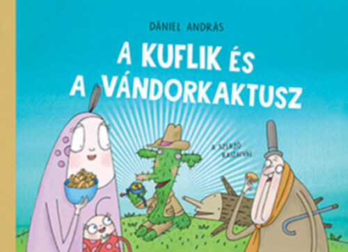 Kniha A kuflik és a vándorkaktusz - András Dániel