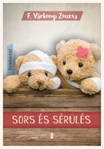 Kniha Sors és sérülés - Életműsorozat 3. kötet - Zsuzsa F. Várkonyi