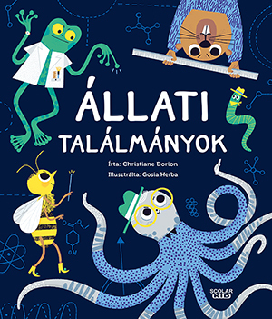 Kniha Állati találmányok - Christiane Dorion,Kinga Nyuli