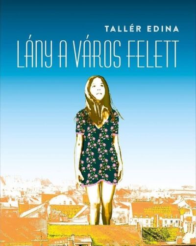 Kniha Lány a város felett - Edina Tallér