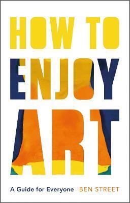 How to Enjoy Art - Ben Street