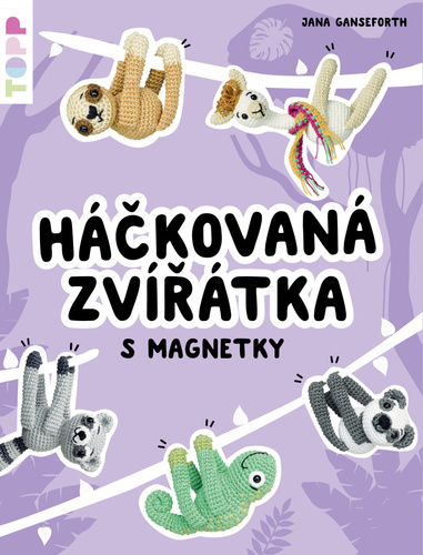 Kniha Háčkovaná zvířátka s magnetky