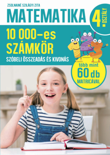 Kniha Matematika 4. osztály - 10000-es számkör - Szóbeli összeadás és kivonás - Zita Szilágyi Zsolnainé