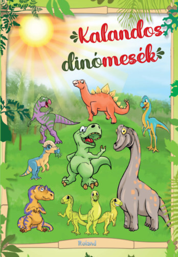 Kalandos dinómesék - Orsolya Lengyel
