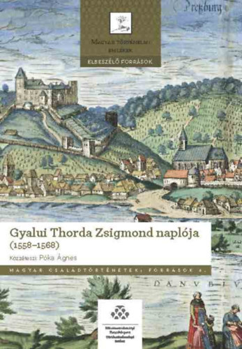 Gyalui Thorda Zsigmond naplója (1558-1568) - Ágnes Póka