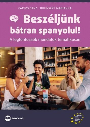 Kniha Beszéljünk bátran spanyolul! - Marianna Bulinszky,Carlos Sanz