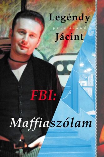 Kniha FBI: Maffiaszólam - Jácint Legéndy