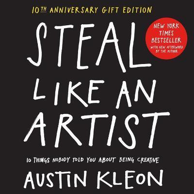 Kniha Steal Like an Artist 10th Anniversary Gift Edition with a New Afterword by the Author