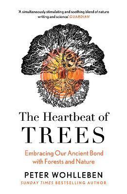 The Heartbeat of Trees - Peter Wohlleben
