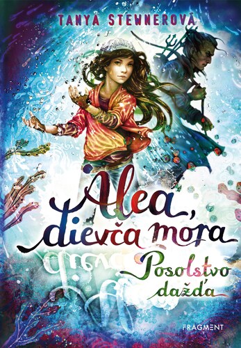 Alea, dievča mora 5: Posolstvo dažďa, 2. vydanie - Tanya Stewnerová,Zora Sadloňová