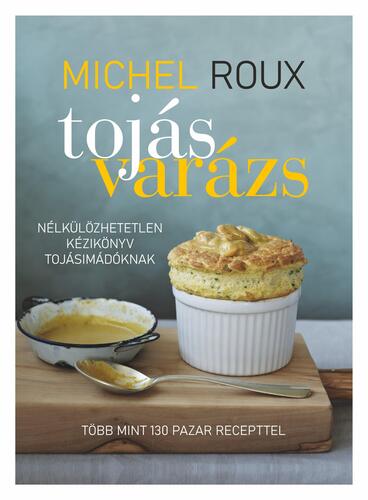 Tojásvarázs - Michel Roux