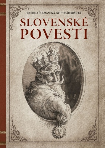 Slovenské povesti, 2. vydanie - Beatrica Čulmanová,Svetozár Košický