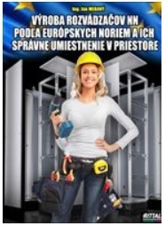 Výroba rozvádzačov NN podľa európskych noriem a ich správne umiestnenie v priestore