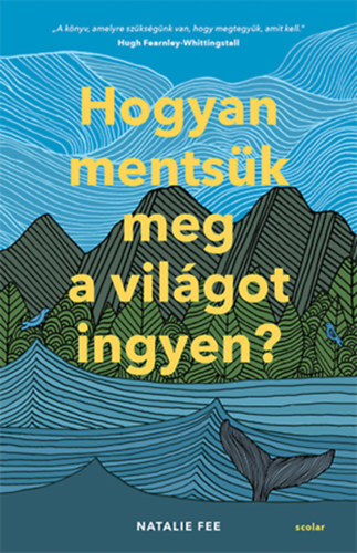 Hogyan mentsük meg a világot ingyen? - Natalie Fee
