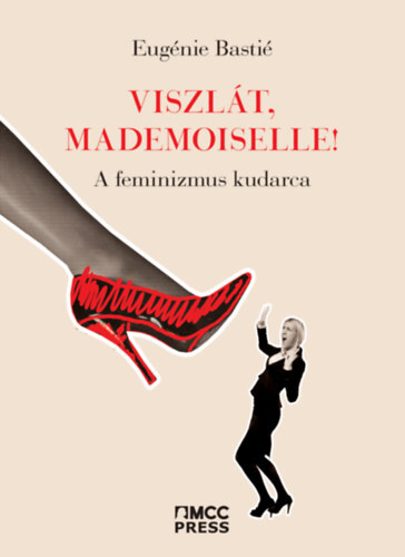 Kniha Viszlát, mademoiselle! - A feminizmus kudarca - Eugénie Bastié
