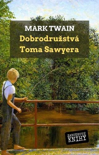 Kniha Dobrodružstvá Toma Sawyera - Mark Twain