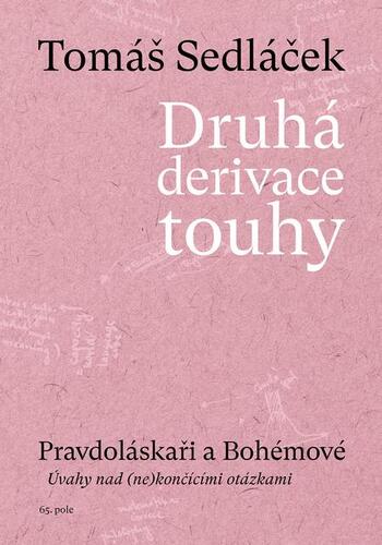 Kniha Druhá derivace touhy - Pravdoláskaři a Bohémové - Tomáš Sedláček