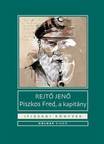 Piszkos Fred, a kapitány - Jenő Rejtő kúpite na Panta Rhei