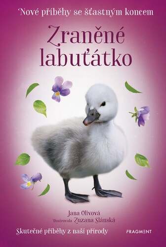 Kniha Nové příběhy se šťastným koncem – Zraněné labuťátko - Jana Olivová