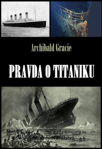 Kniha Pravda o Titaniku - Archibald Gracie