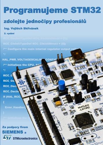 Programujeme STM32: zdolejte jednočipy profesionálů, 2. vydání - Vojtěch Skřivánek