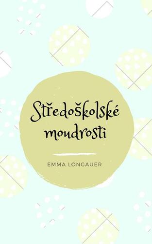 Kniha Středoškolské moudrosti - Emma Longauer