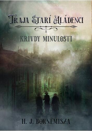 Kniha Traja starí mládenci - Krivdy minulosti - H. J. Bornemisza