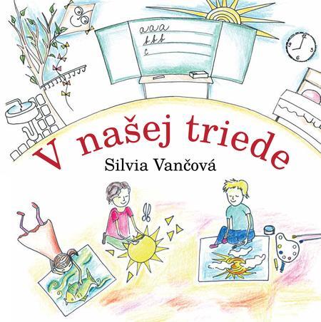 Kniha V našej triede - Silvia Vančová
