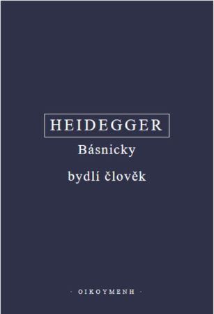 Básnicky bydlí člověk (3x kniha) - Martin Heidegger