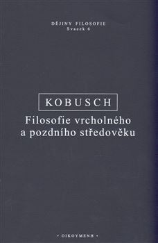 Kniha Filosofie vrcholného a pozdního středověku - Theo Kobusch