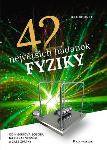 42 největších hádanek fyziky - Ilja Bohnet