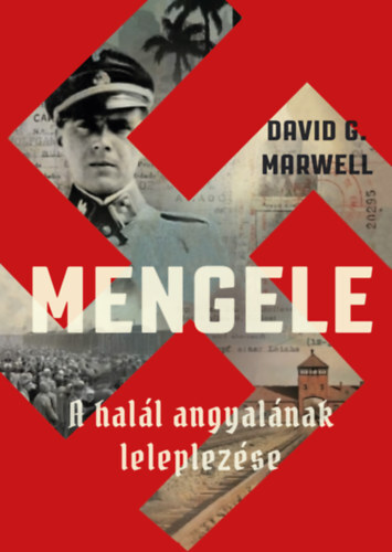 Kniha Mengele - A halál angyalának leleplezése - David G. Marwell