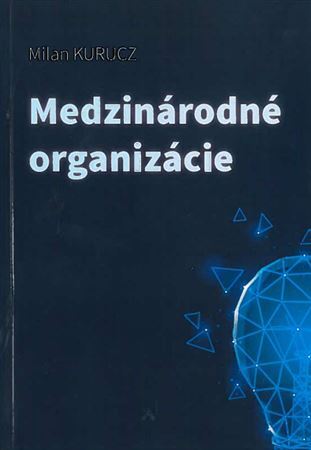 Kniha Medzinárodné organizácie - Milan Kurucz