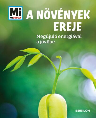 Kniha A növények ereje - Mi micsoda - Alexandra Werdes