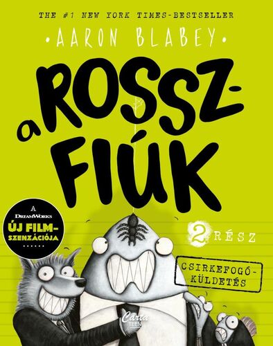 A rosszfiúk 2: Csirkefogó küldetés - Aaron Blabey