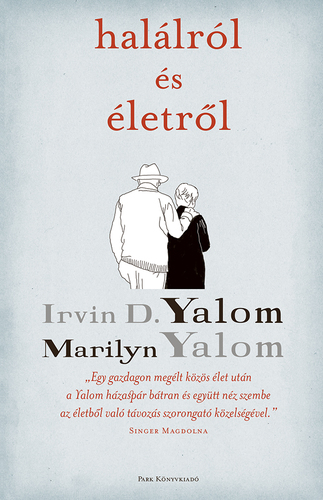 Kniha Halálról és életről - Irvin D. Yalom,Marilyn Yalomová
