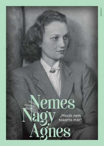 Maszk nem takarta már - Nemes Nagy Ágnes-képeskönyv