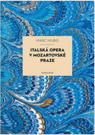 Italská opera v mozartovské Praze - Marc Niubo
