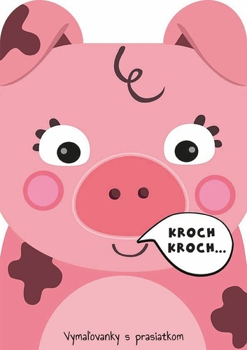 Kniha Vymaľovanky s prasiatkom Kroch, kroch...