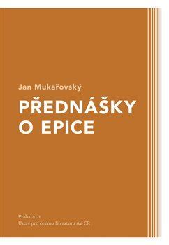 Přednášky o epice - Jan Mukařovský