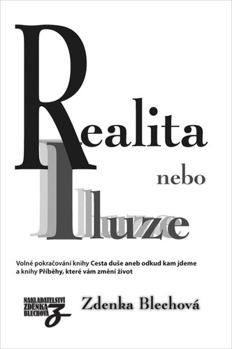 Kniha Realita nebo iluze - Volné pokračování knihy Cesta duše aneb odkud kam jdeme