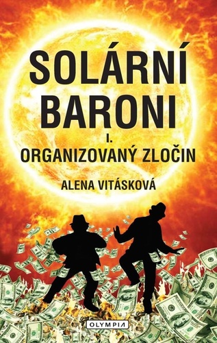 Solární baroni 1: Organizovaný zločin - Alena Vitásková